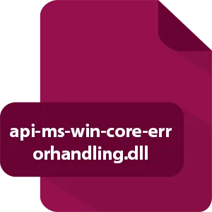 Api-ms-win-core-errorhandling.dll